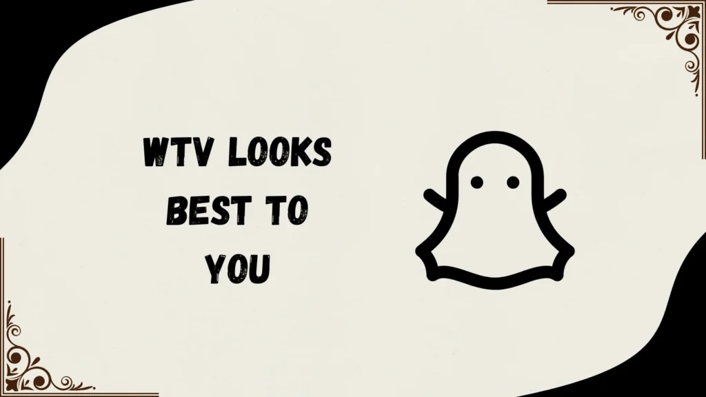 WTV Meaning on Snapchat 